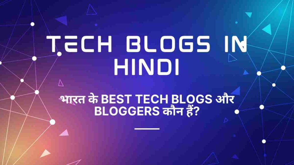 Best Tech Blogs in Hindi Bloggers