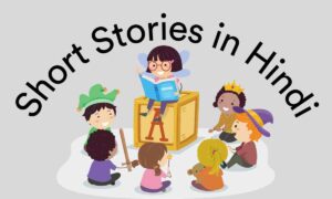 Short Stories in Hindi with Moral for Kids