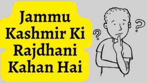 Jammu Kashmir Ki Rajdhani kya hai